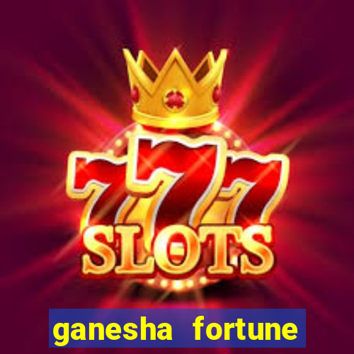 ganesha fortune minutos pagantes